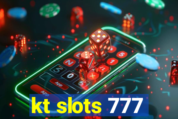 kt slots 777